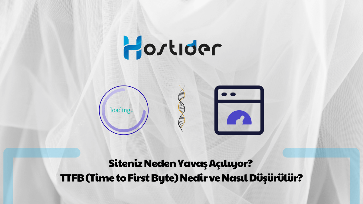 Siteniz Neden Yavaş Açılıyor? TTFB (Time to First Byte) Nedir ve Nasıl Düşürülür?
